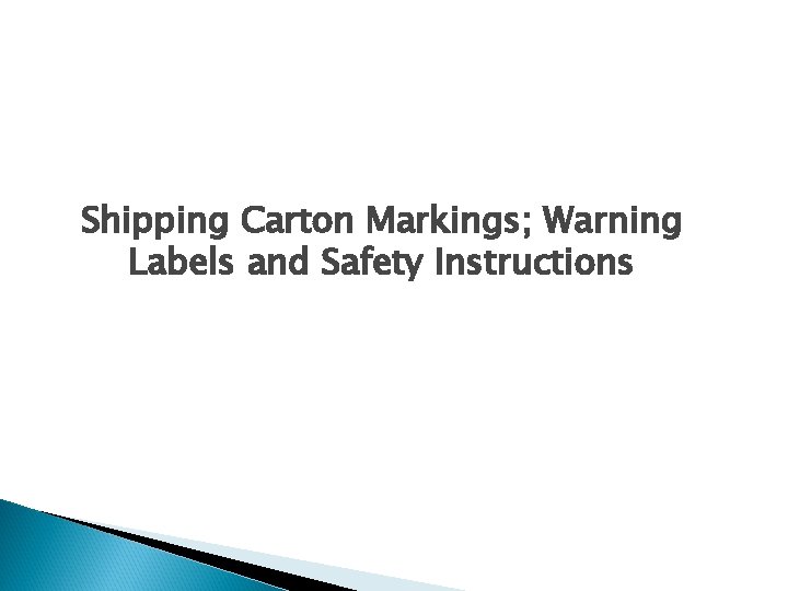 Shipping Carton Markings; Warning Labels and Safety Instructions 