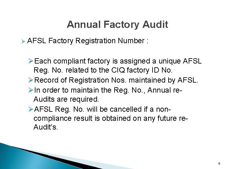 Annual Factory Audit Ø AFSL Factory Registration Number : ØEach compliant factory is assigned