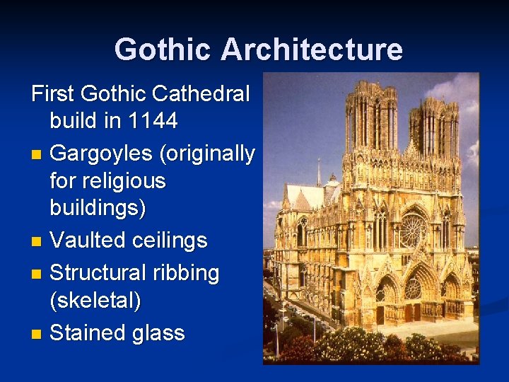 Gothic Architecture First Gothic Cathedral build in 1144 n Gargoyles (originally for religious buildings)