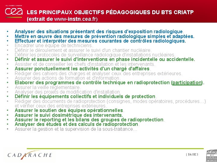 LES PRINCIPAUX OBJECTIFS PÉDAGOGIQUES DU BTS CRIATP (extrait de www-instn. cea. fr) • •
