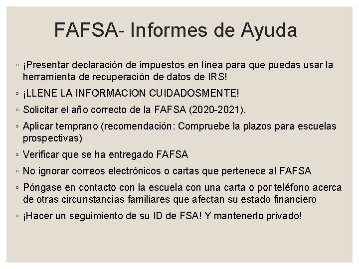 FAFSA- Informes de Ayuda ◦ ¡Presentar declaración de impuestos en línea para que puedas