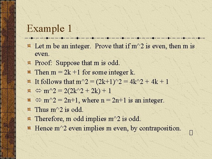 Example 1 Let m be an integer. Prove that if m^2 is even, then