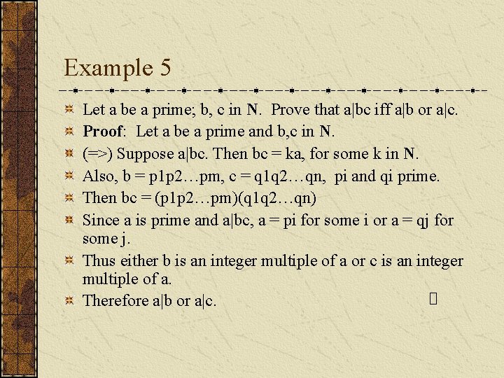 Example 5 Let a be a prime; b, c in N. Prove that a|bc