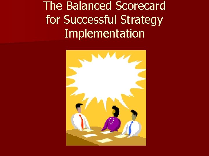 The Balanced Scorecard for Successful Strategy Implementation 