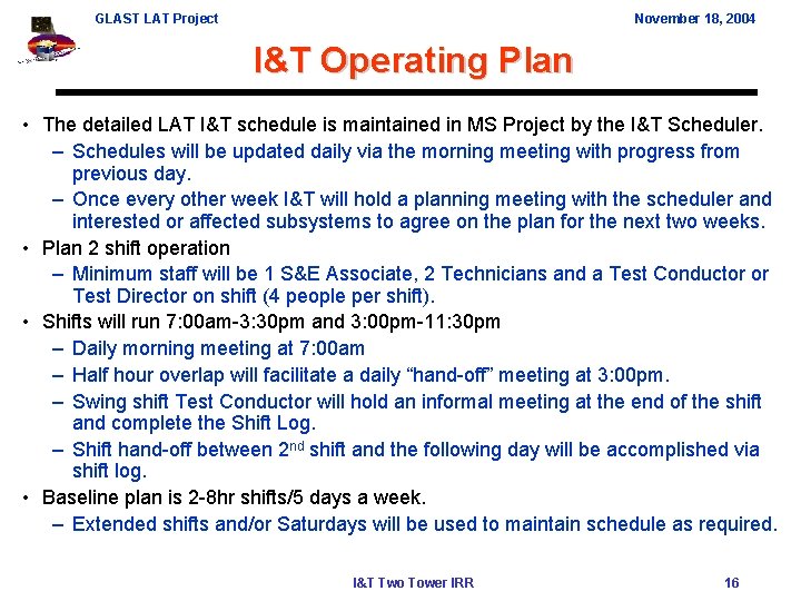 GLAST LAT Project November 18, 2004 I&T Operating Plan • The detailed LAT I&T