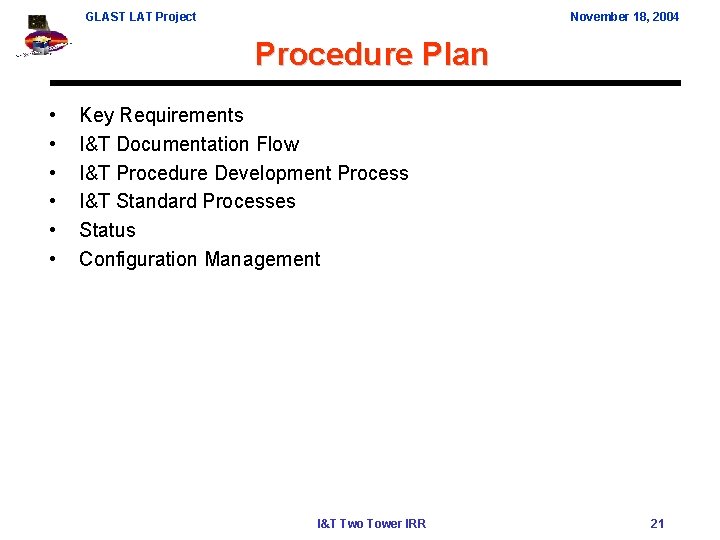 GLAST LAT Project November 18, 2004 Procedure Plan • • • Key Requirements I&T