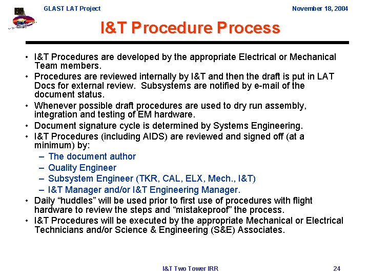 GLAST LAT Project November 18, 2004 I&T Procedure Process • I&T Procedures are developed