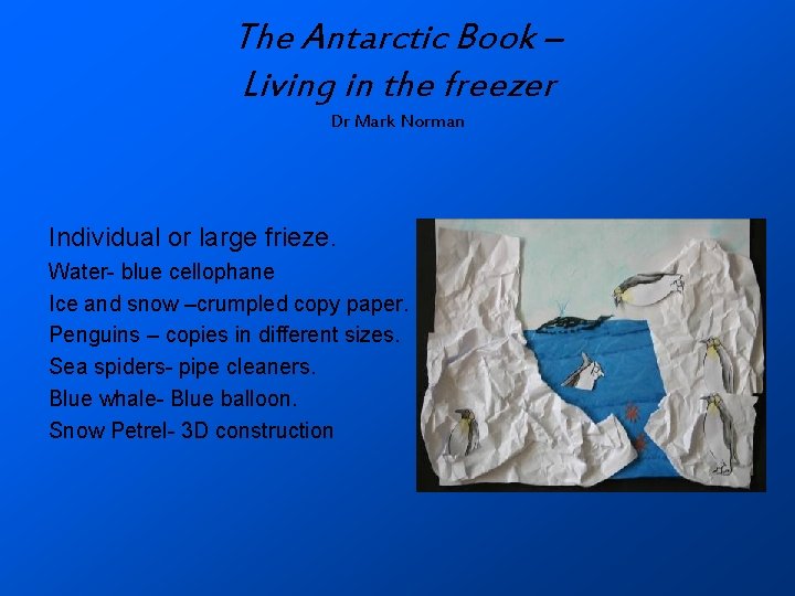 The Antarctic Book – Living in the freezer Dr Mark Norman Individual or large