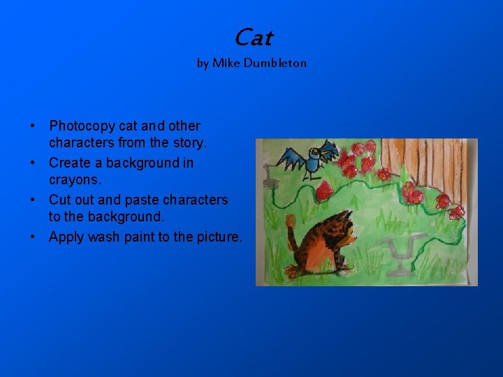 Cat by Mike Dumbleton • Photocopy cat and other characters from the story. •