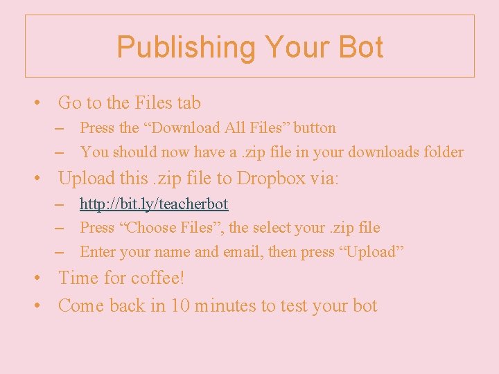 Publishing Your Bot • Go to the Files tab – Press the “Download All
