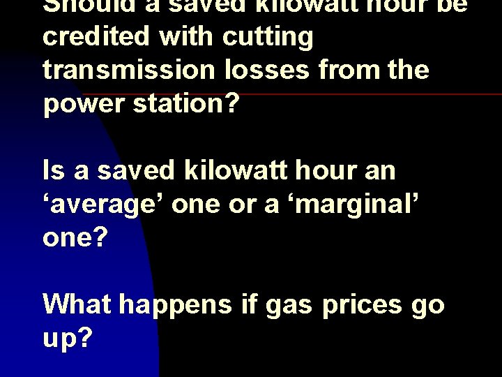 Should a saved kilowatt hour be credited with cutting transmission losses from the power