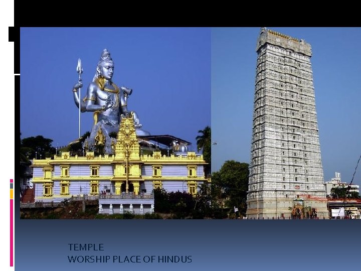 TEMPLE WORSHIP PLACE OF HINDUS 