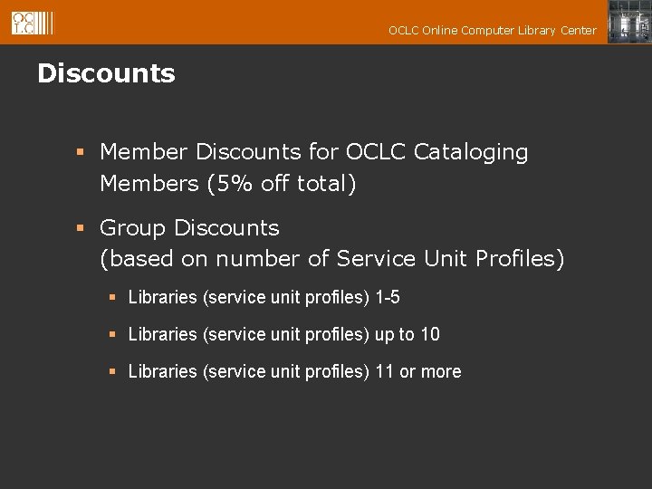 OCLC Online Computer Library Center Discounts § Member Discounts for OCLC Cataloging Members (5%