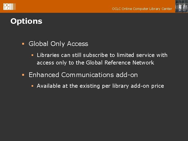 OCLC Online Computer Library Center Options § Global Only Access § Libraries can still