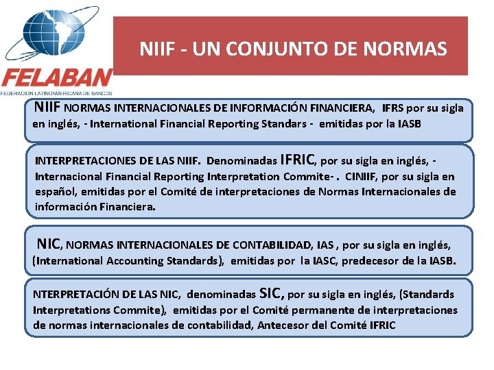 NIIF - UN CONJUNTO DE NORMAS NIIF NORMAS INTERNACIONALES DE INFORMACIÓN FINANCIERA, IFRS por