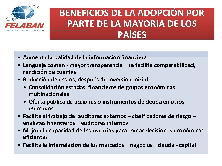 BENEFICIOS DE LA ADOPCIÓN POR PARTE DE LA MAYORIA DE LOS PAÍSES • Aumenta