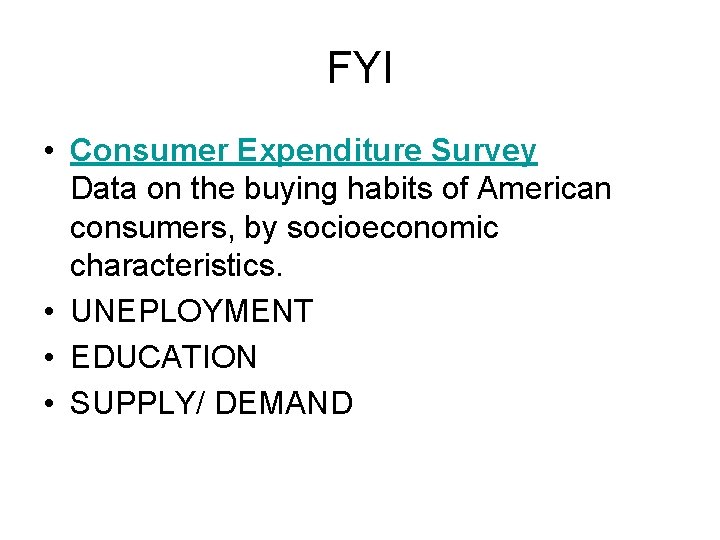 FYI • Consumer Expenditure Survey Data on the buying habits of American consumers, by