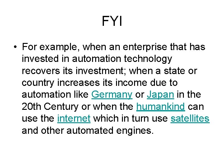 FYI • For example, when an enterprise that has invested in automation technology recovers