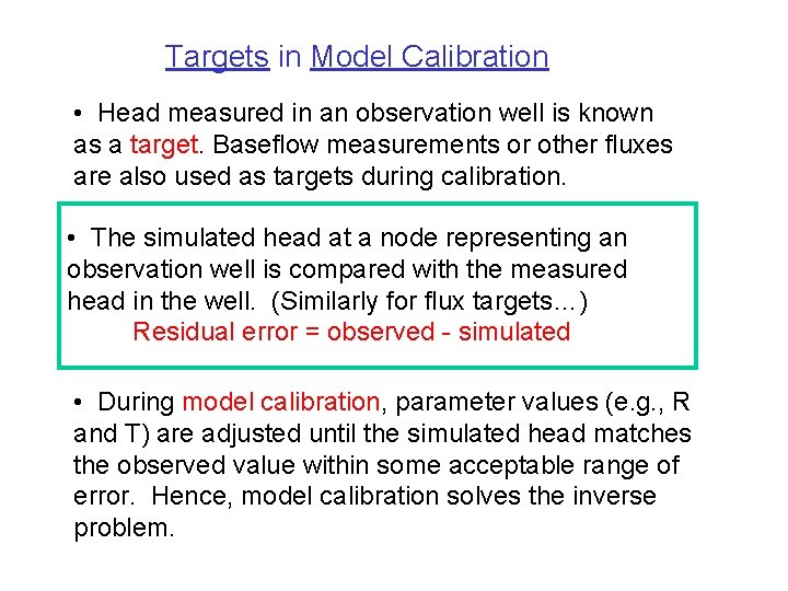 Targets in Model Calibration • Head measured in an observation well is known as