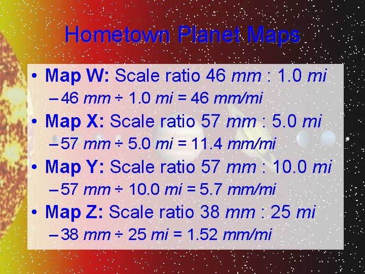 Hometown Planet Maps • Map W: Scale ratio 46 mm : 1. 0 mi