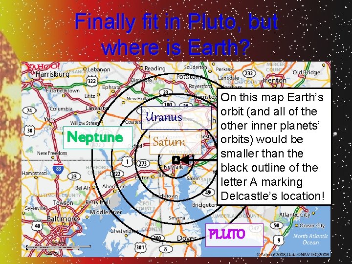 Finally fit in Pluto, but where is Earth? Uranus Neptune Saturn On this map