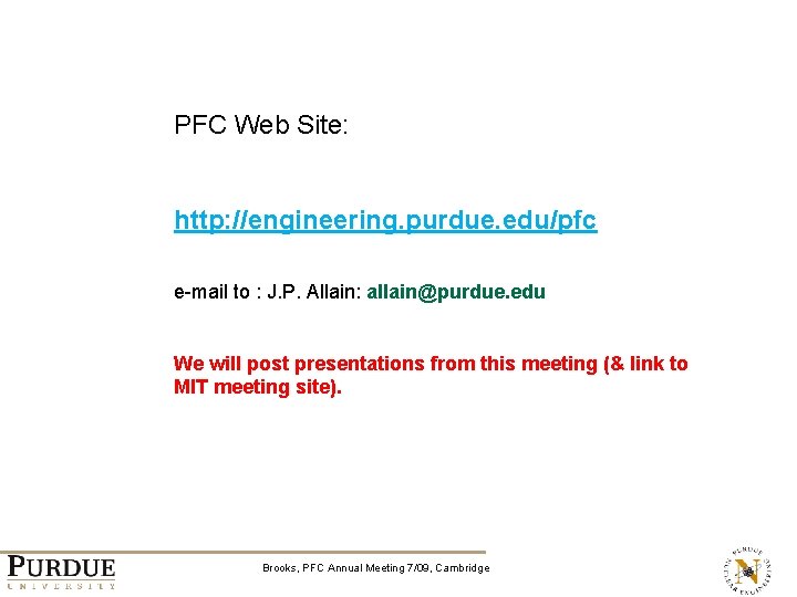 PFC Web Site: http: //engineering. purdue. edu/pfc e-mail to : J. P. Allain: allain@purdue.