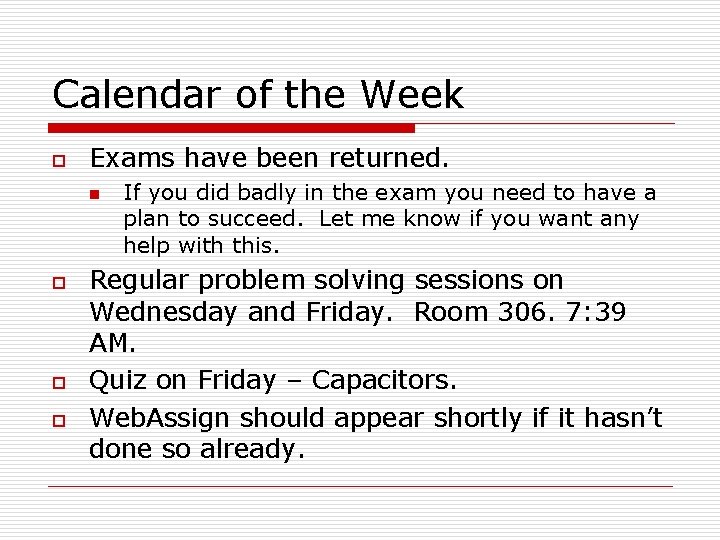 Calendar of the Week o Exams have been returned. n o o o If