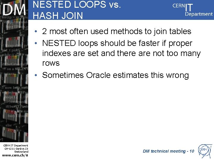 NESTED LOOPS vs. HASH JOIN • 2 most often used methods to join tables