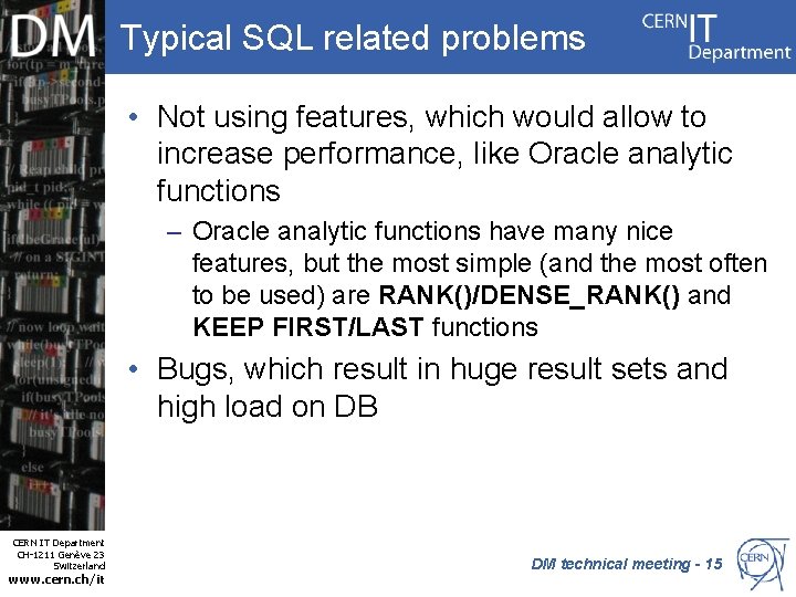 Typical SQL related problems • Not using features, which would allow to increase performance,