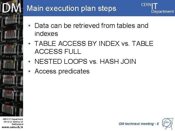 Main execution plan steps • Data can be retrieved from tables and indexes •