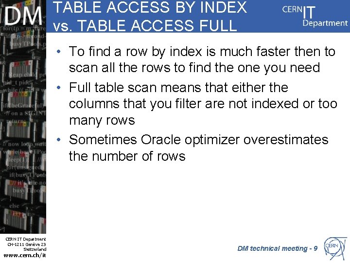 TABLE ACCESS BY INDEX vs. TABLE ACCESS FULL • To find a row by