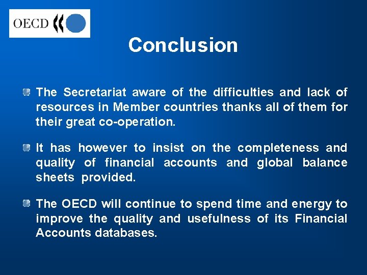 Conclusion The Secretariat aware of the difficulties and lack of resources in Member countries