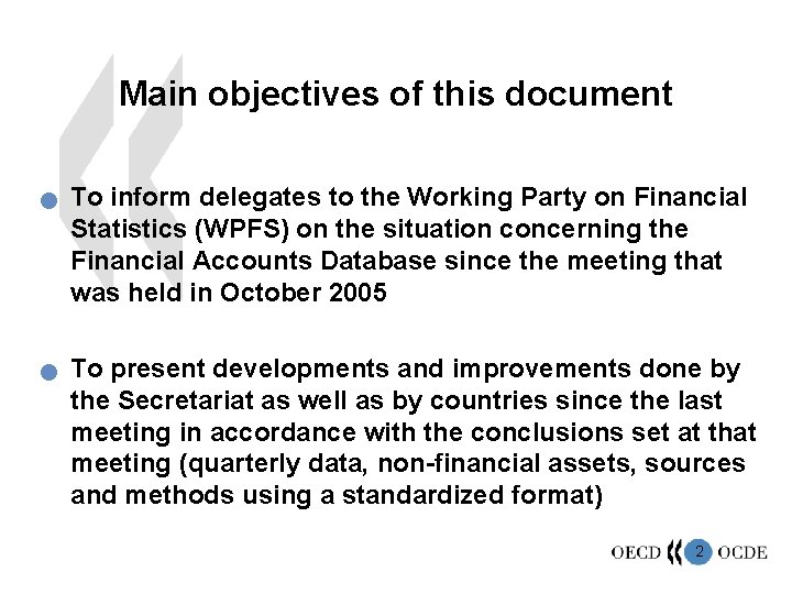 Main objectives of this document n n To inform delegates to the Working Party