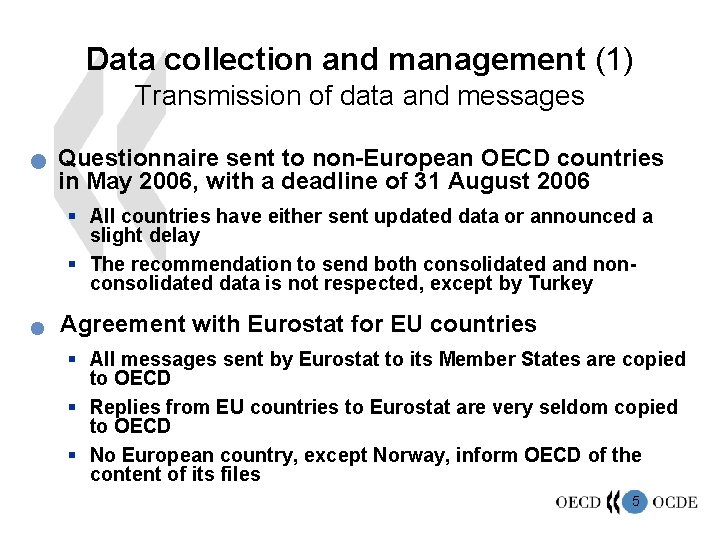 Data collection and management (1) Transmission of data and messages n Questionnaire sent to