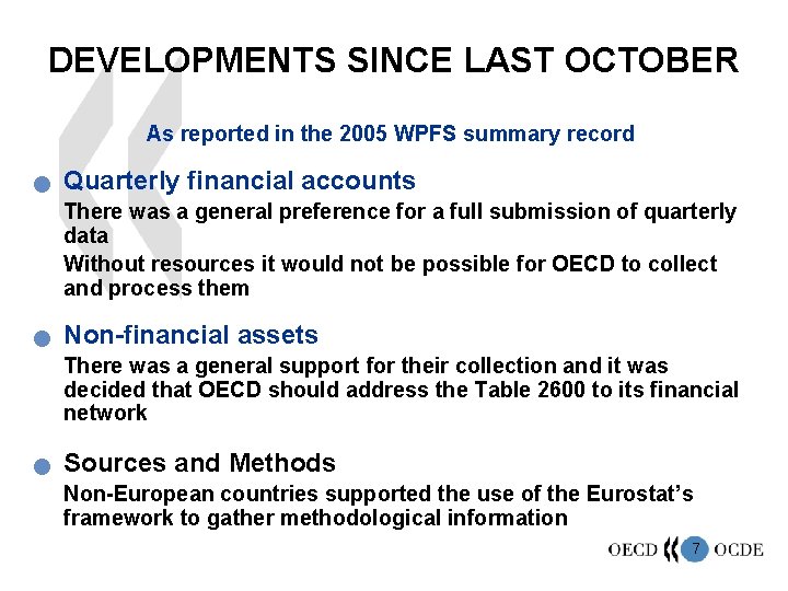 DEVELOPMENTS SINCE LAST OCTOBER As reported in the 2005 WPFS summary record n Quarterly