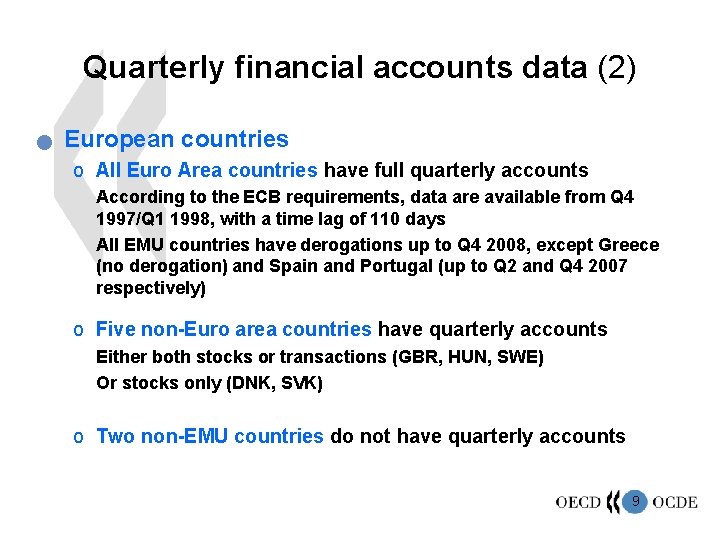 Quarterly financial accounts data (2) n European countries o All Euro Area countries have