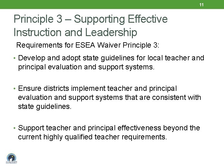 11 Principle 3 – Supporting Effective Instruction and Leadership Requirements for ESEA Waiver Principle