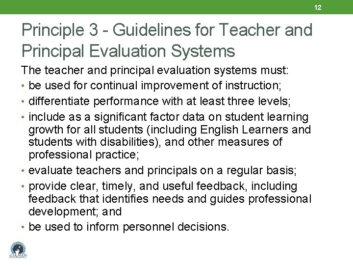 12 Principle 3 - Guidelines for Teacher and Principal Evaluation Systems The teacher and
