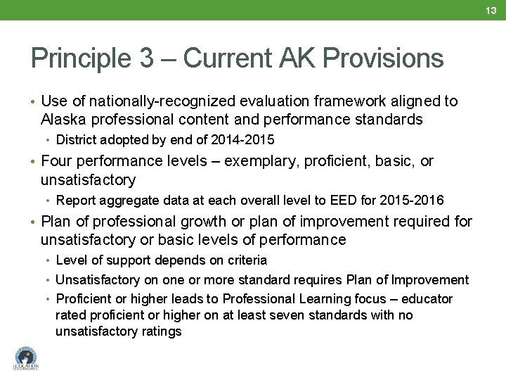 13 Principle 3 – Current AK Provisions • Use of nationally-recognized evaluation framework aligned