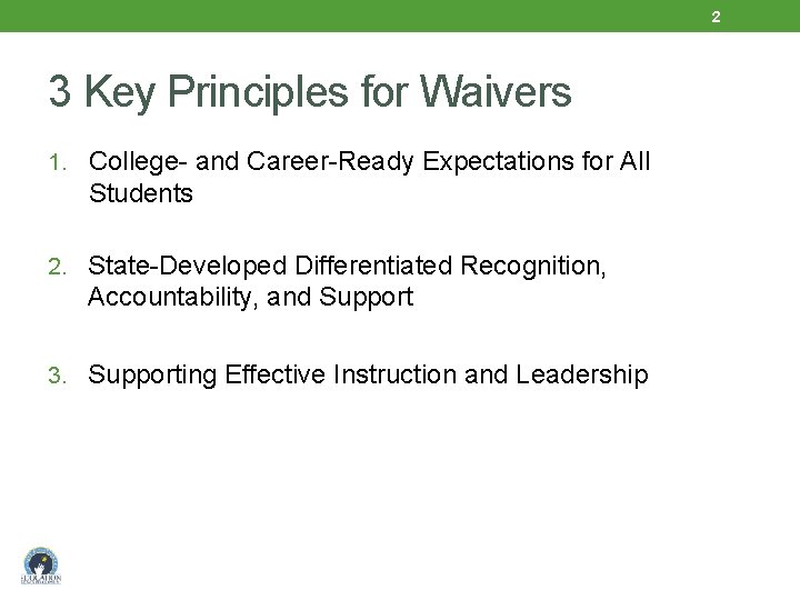 2 3 Key Principles for Waivers 1. College- and Career-Ready Expectations for All Students
