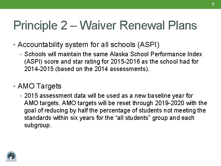 7 Principle 2 – Waiver Renewal Plans • Accountability system for all schools (ASPI)