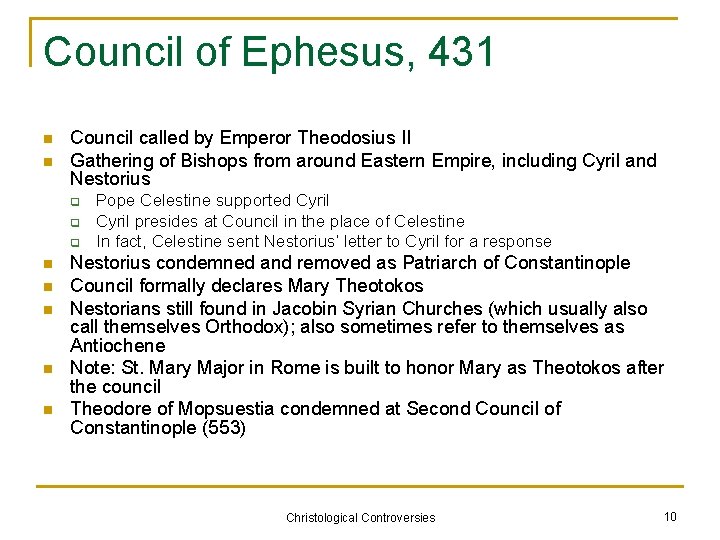 Council of Ephesus, 431 n n Council called by Emperor Theodosius II Gathering of