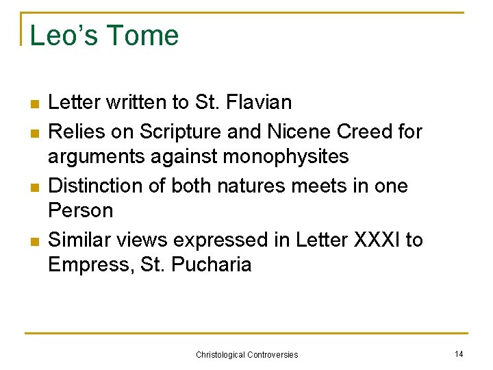 Leo’s Tome n n Letter written to St. Flavian Relies on Scripture and Nicene