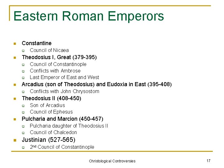 Eastern Roman Emperors n Constantine q n Theodosius I, Great (379 -395) q q