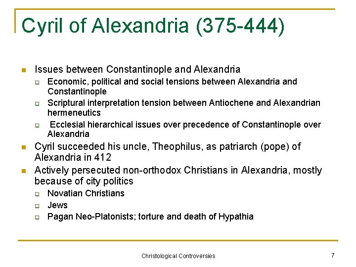 Cyril of Alexandria (375 -444) n Issues between Constantinople and Alexandria q q q