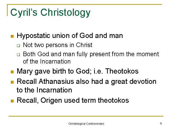 Cyril’s Christology n Hypostatic union of God and man q q n n n