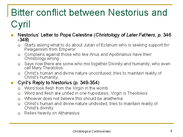 Bitter conflict between Nestorius and Cyril n Nestorius’ Letter to Pope Celestine (Christology of