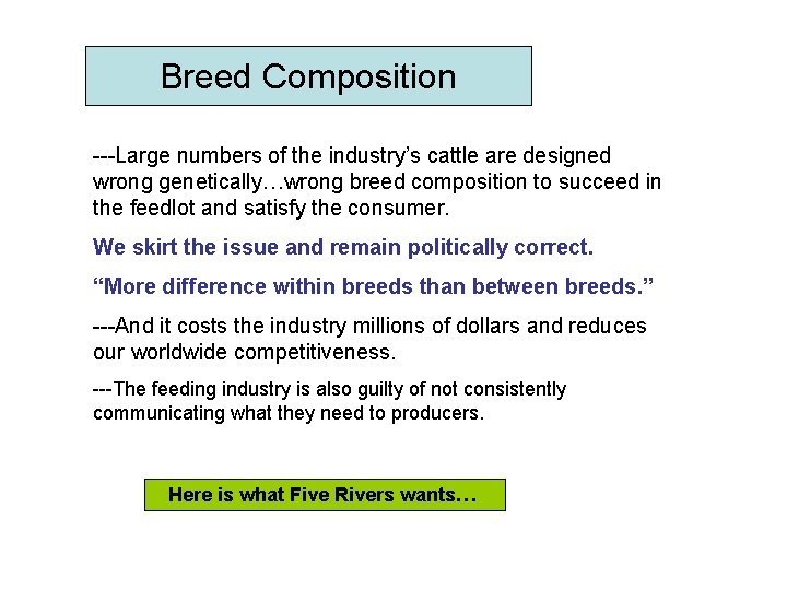 Breed Composition ---Large numbers of the industry’s cattle are designed wrong genetically…wrong breed composition