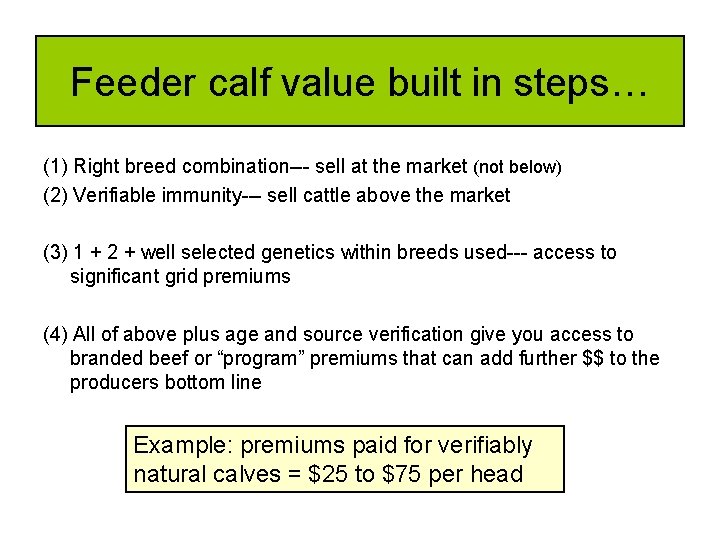 Feeder calf value built in steps… (1) Right breed combination--- sell at the market