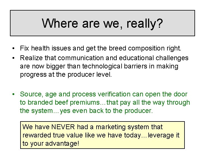 Where are we, really? • Fix health issues and get the breed composition right.